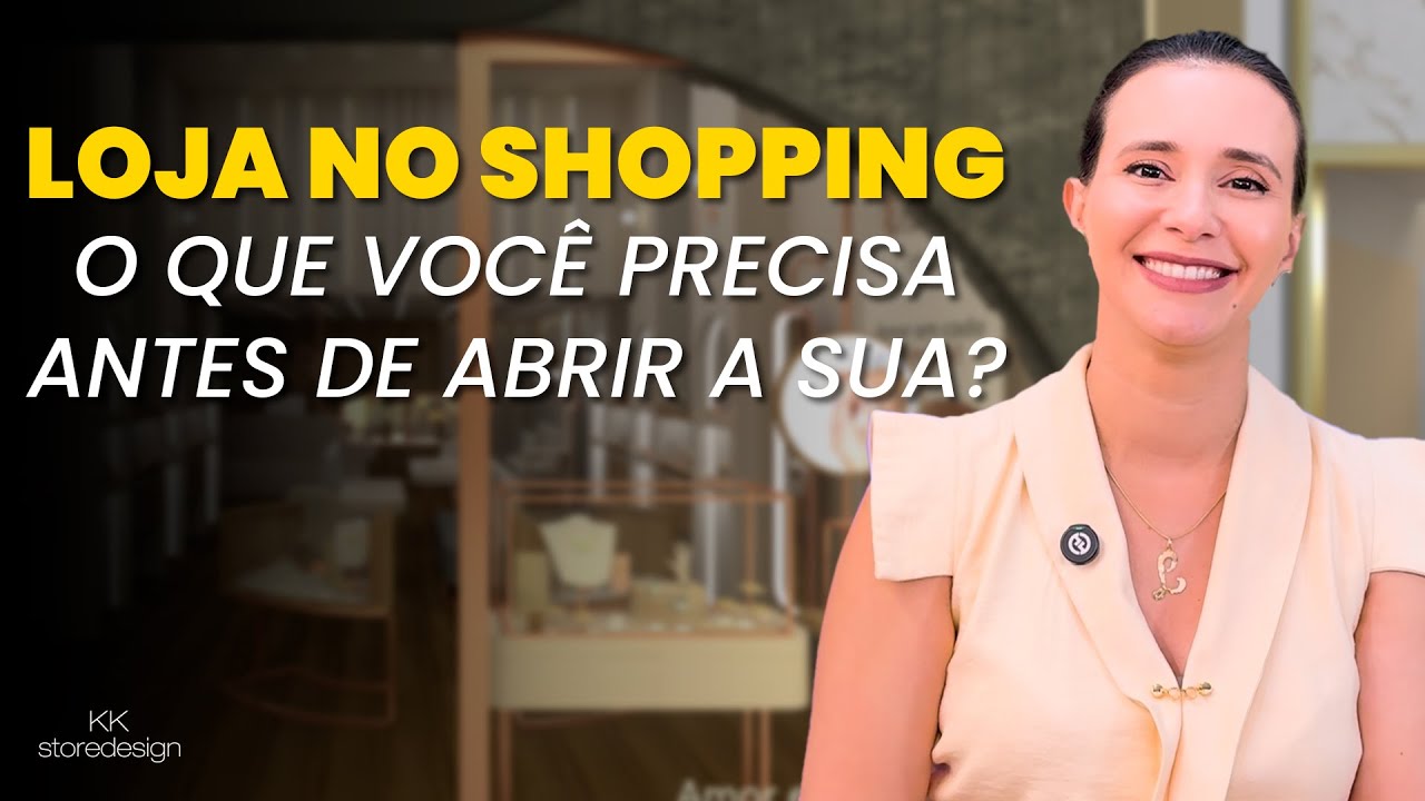 Como abrir sua PRIMEIRA LOJA no SHOPPING? (Por onde começar?) - Com Kaká Ribeiro