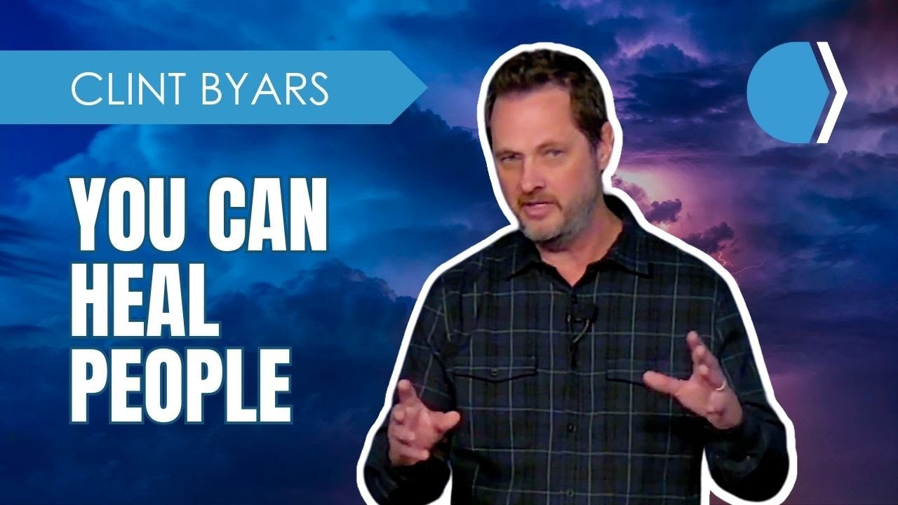 You Can Heal People - Clint Byars
