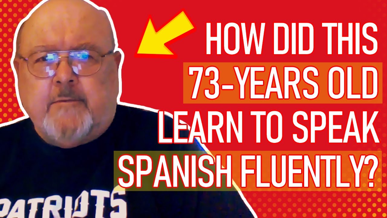 How Did This 73-Years Old Learn To Speak Spanish Fluently? | Learning Spanish Like Crazy