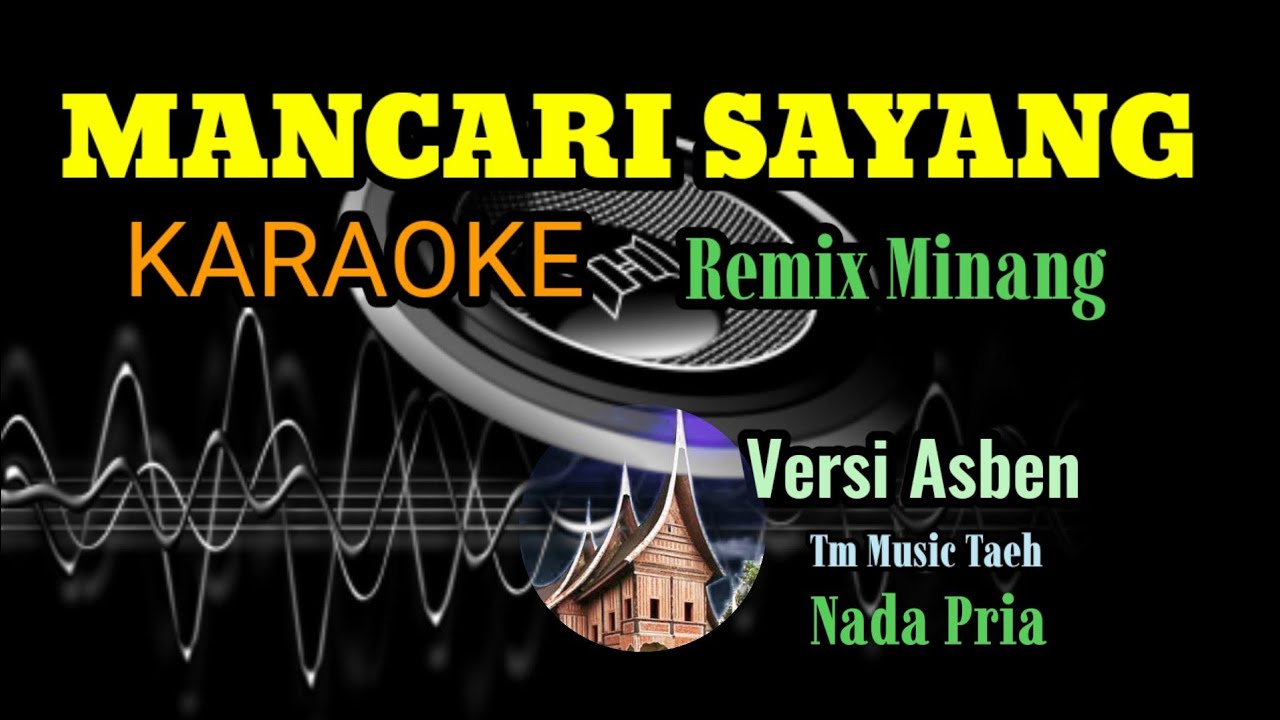 MANCARI SAYANG KARAOKE REMIX MINANG (VERSI ASBEN)
