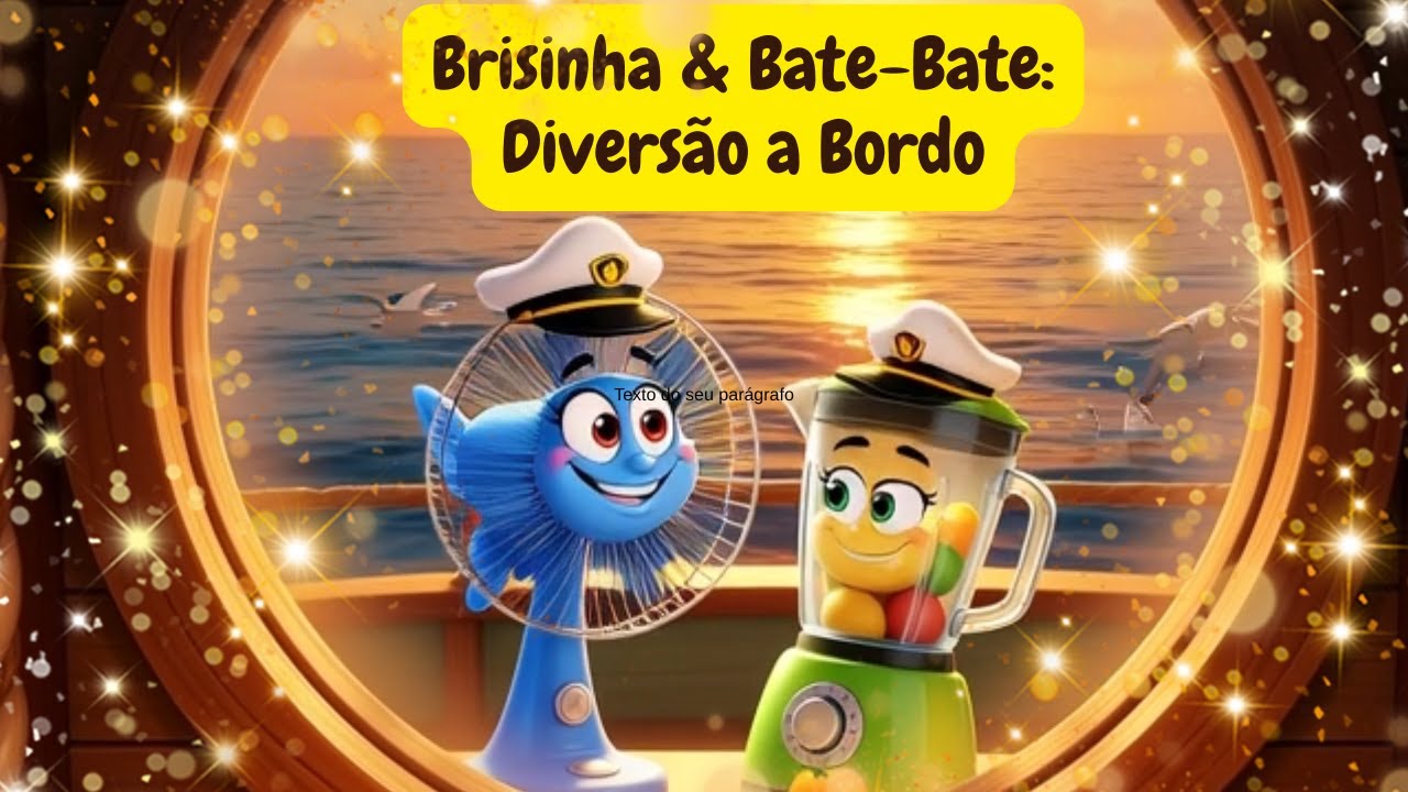 🚢🌬️ Brisinha & Bate-Bate — Diversão a Bordo!