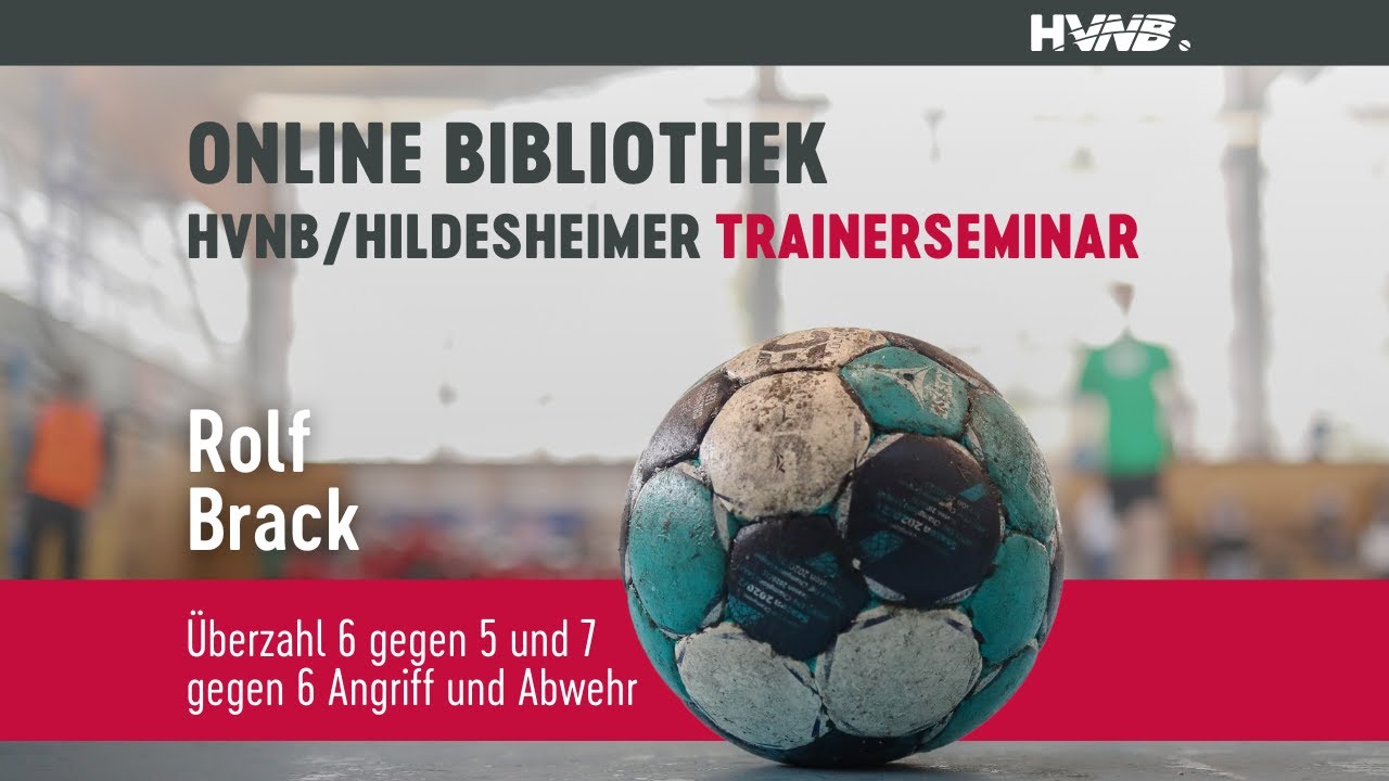 Überzahl 6 gegen 5 & 7 gegen 6 | Rolf Brack | HVNB/Hildesheimer-Trainerseminar Spezial 2022