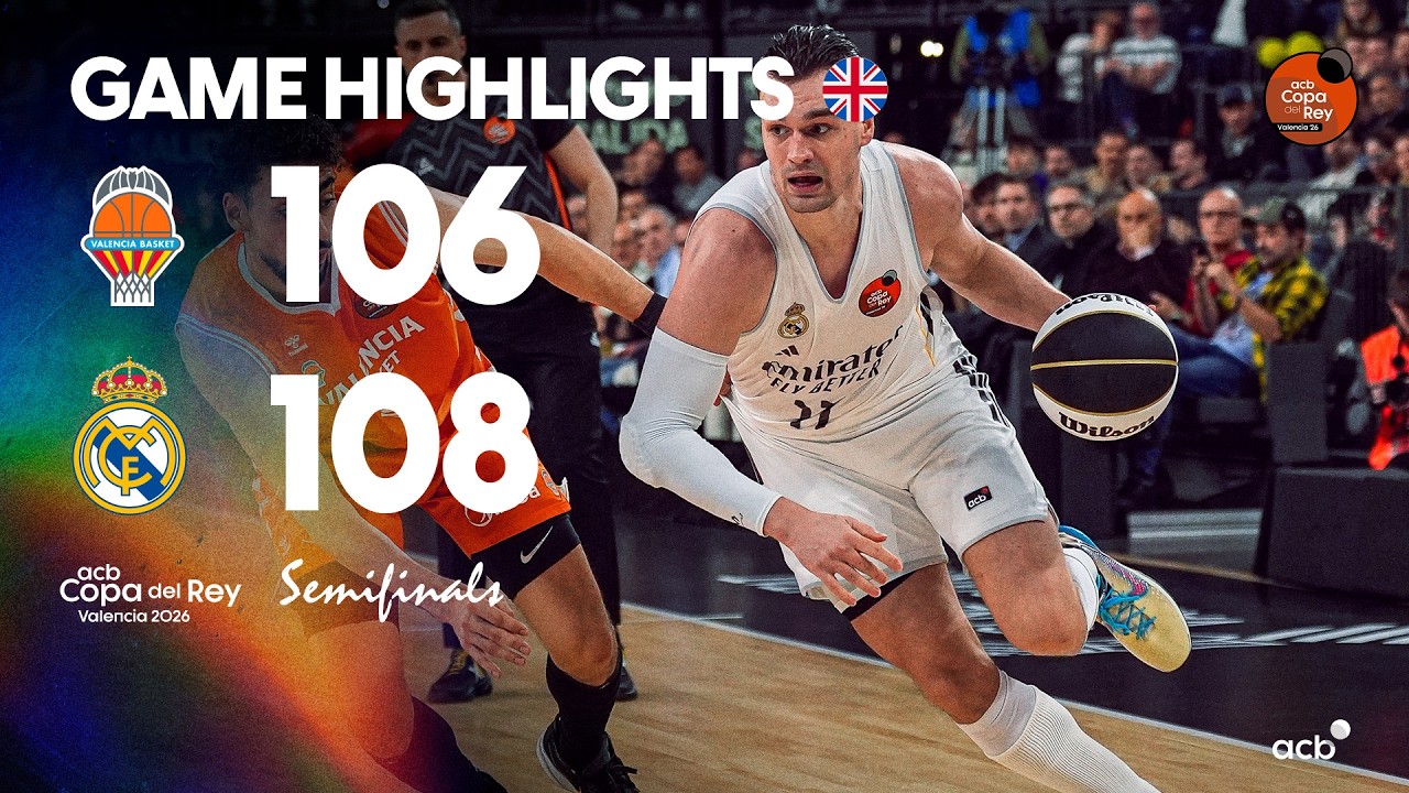 Valencia Basket - Real Madrid (106-108) HIGHLIGHTS | Copa del Rey Valencia 2026