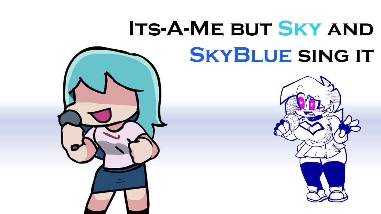 Its Sky..? (Its-A-Me D-Sides but Sky(?) and Skyblue Sing It)