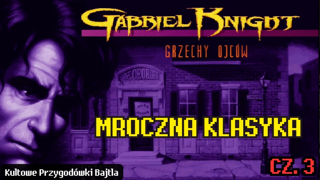 Gabriel Knight: Grzechy Ojców – cz. 3 | Kultowe Przygodówki