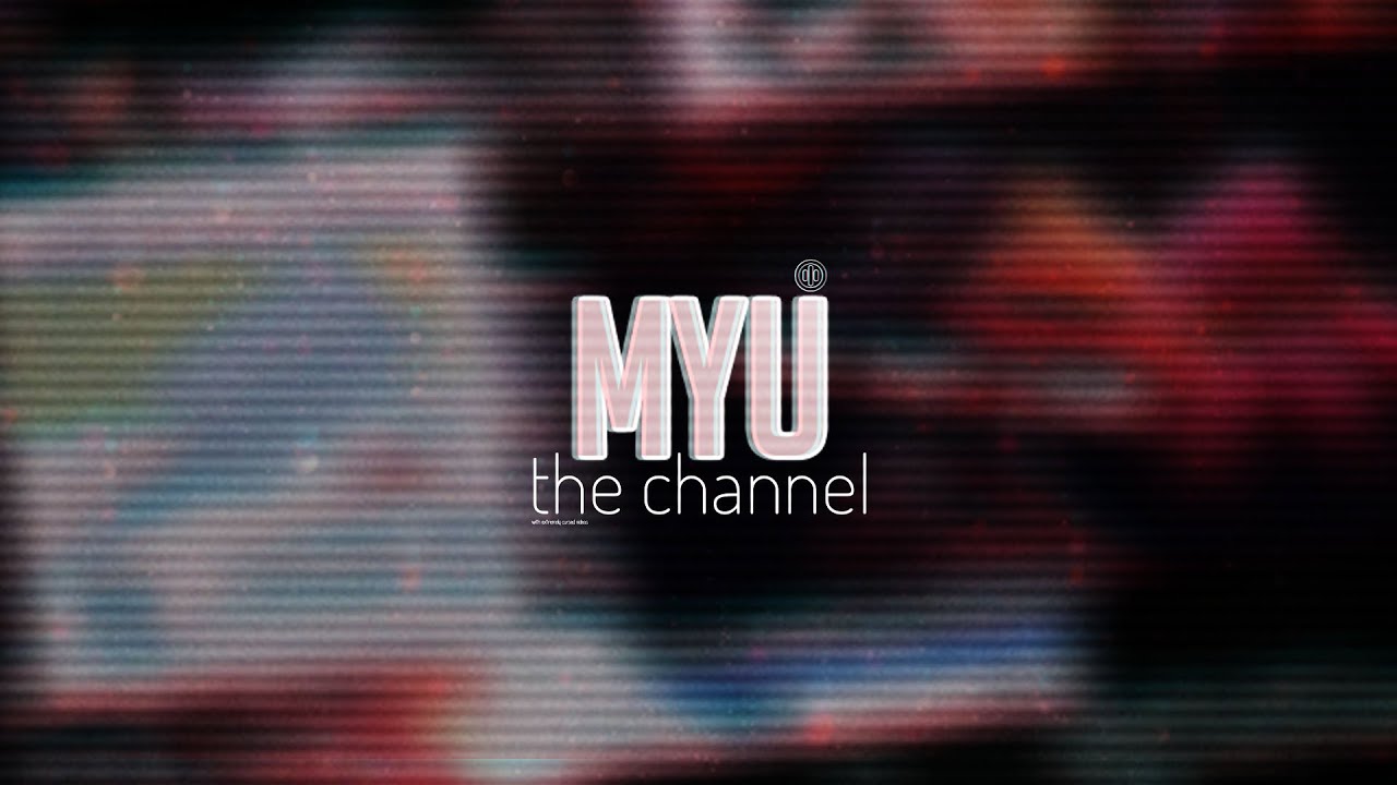 myu: the channel