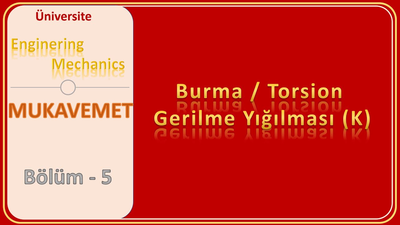 Mukavemet: Burulma / Torsion | Dönel Parçalarda Gerilme Yığılması