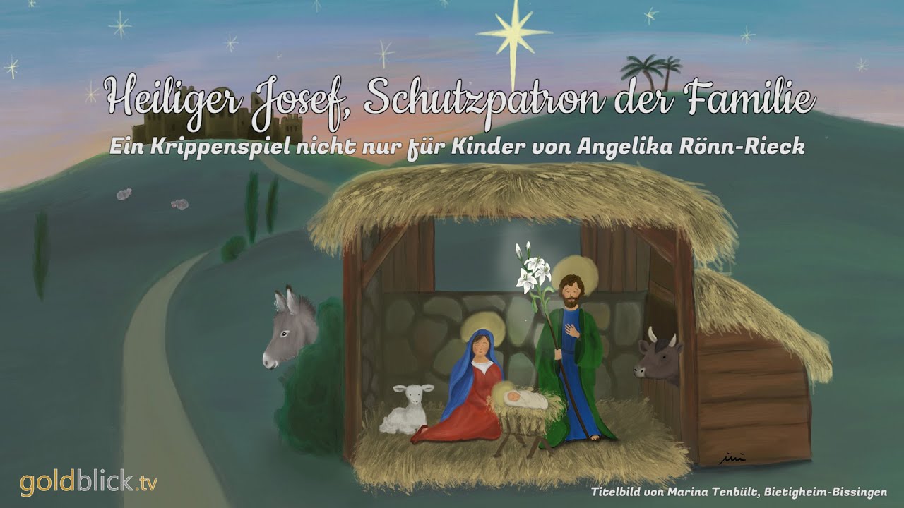 Heiliger Josef, Schutzpatron der Familie - Ein Krippenspiel nicht nur für Kinder