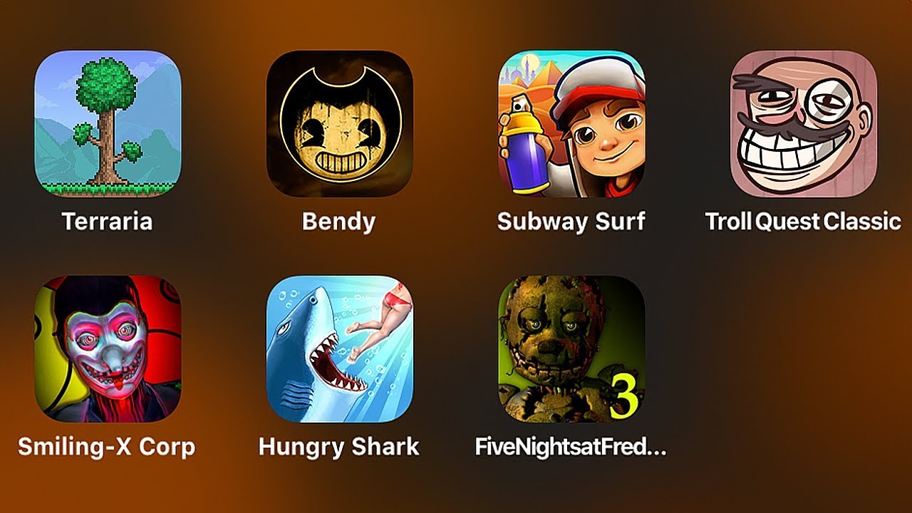 FIVE NIGHT AT FREDDY'S 3,HUNGRY SHARK,SMILING CORP,TROLL QUEST CLASSIC,SUBWAY SURFERS,BENDY,TERRARIA