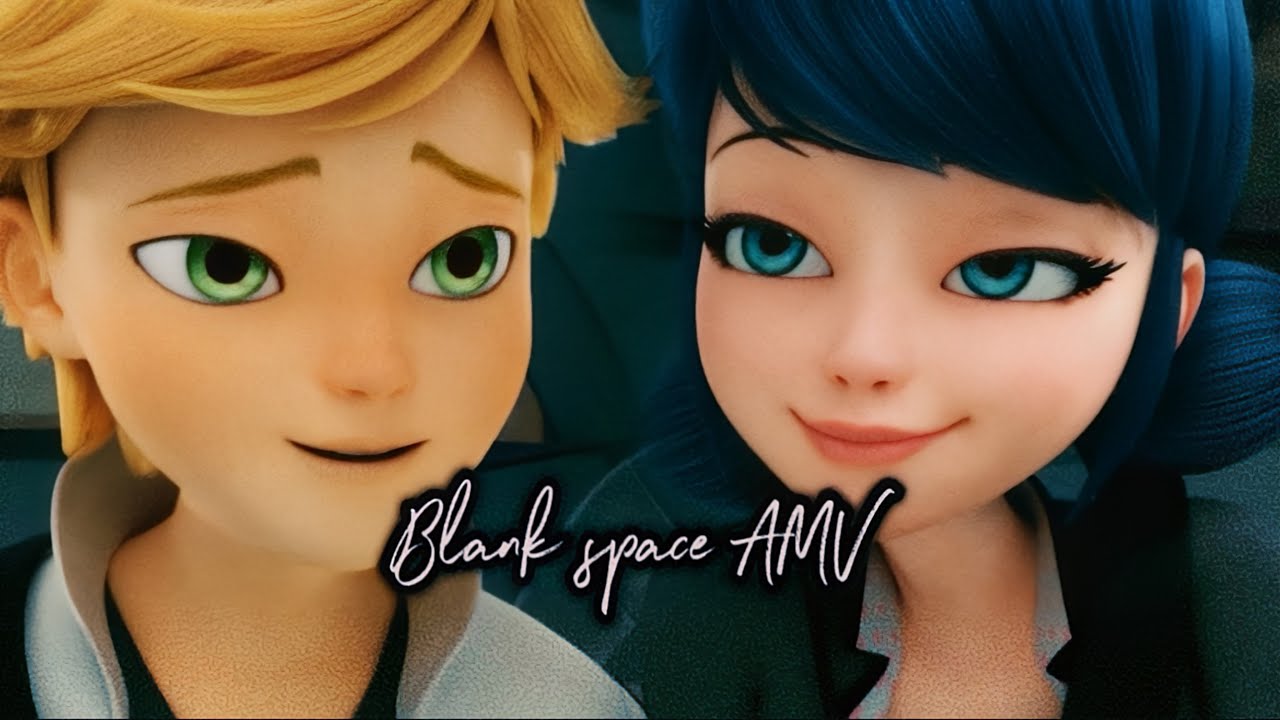 Blank space - Miraculous Ladybug AMV