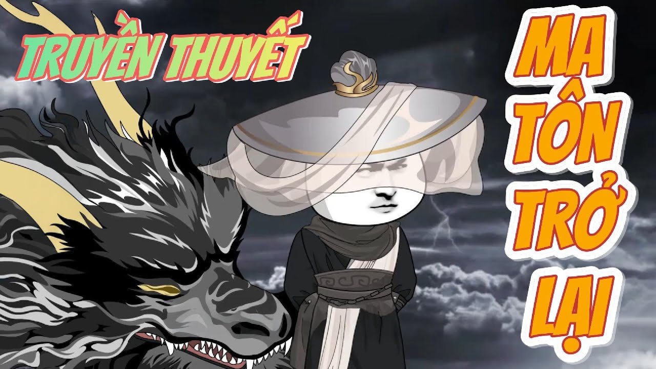 TRUYỀN THUYẾT VỀ MA T&Ocirc;N TRỞ LẠI | FULL PHẦN 1 | BẠCH X&Agrave; VIỆT SUB