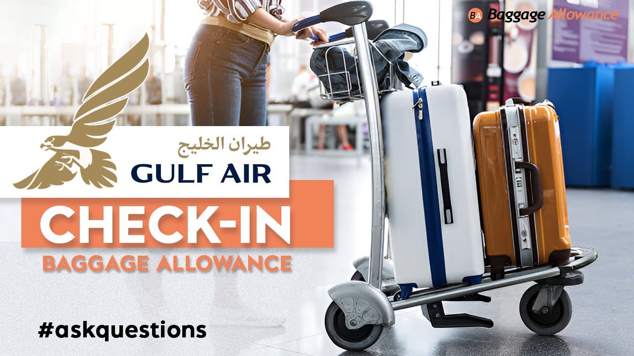 Gulf Air (GF) Check in Baggage Allowance. Carton box size and policy. Infant Baggage Allowance.