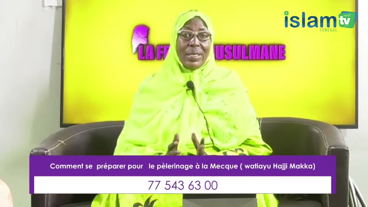 Femme Musulmane : comment se  préparer pour   le pèlerinage à la Mecque ( watiayu Hajji Makka)