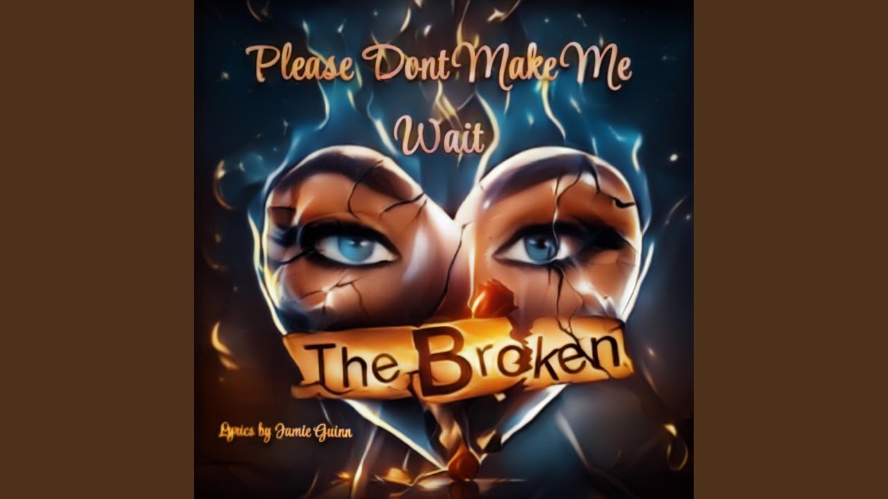 Please Dont Make Me Wait (Blue Eyes Edition)