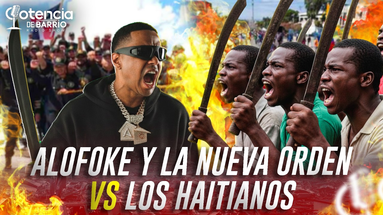 EN VIVO LA SOLUCIÓN DEL PROBLEMA HAITIANO MÁS ALOFOKE Y LA ANTIGUA ORDEN VS HAITIANOS