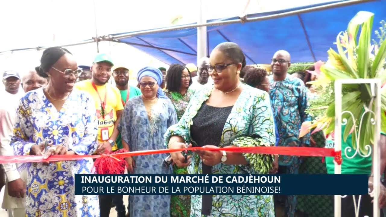 Inauguration du marché de Cadjèhoun pour le bonheur de la population béninoise