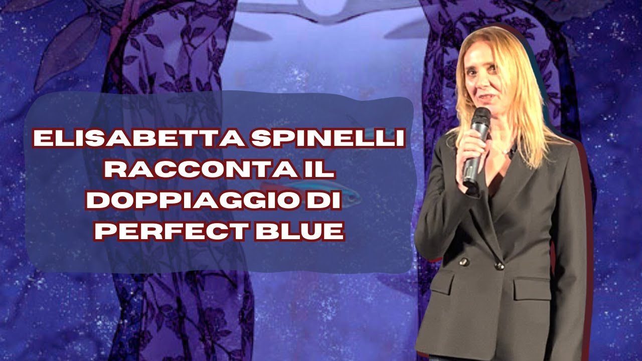 Perfect Blue ◇ Elisabetta Spinelli racconta i retroscena del doppiaggio storico