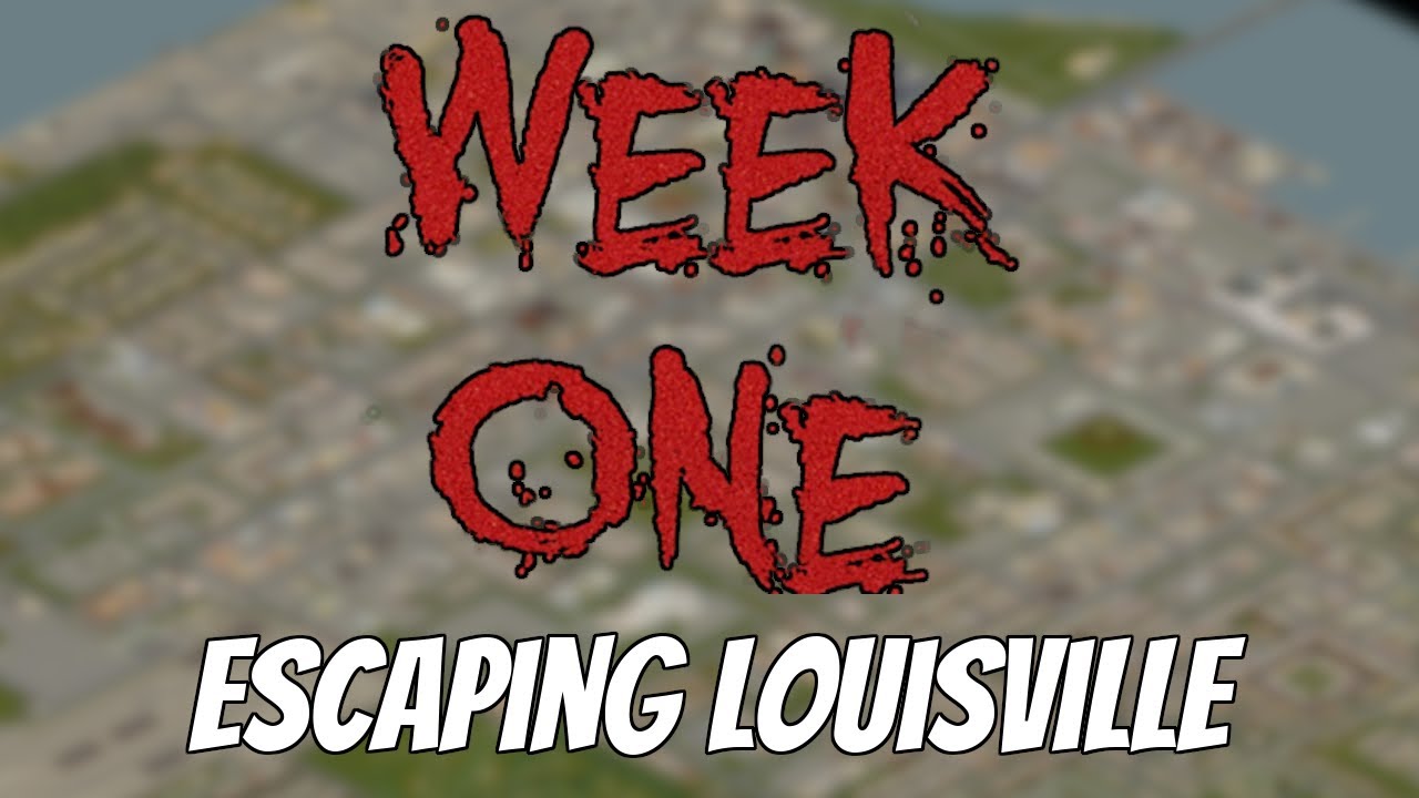 Escaping Louisville in One Week Mod!