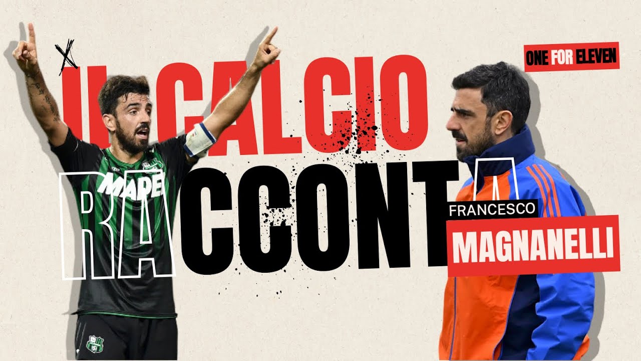 IL CALCIO RACCONTA con FRANCESCO MAGNANELLI | Bisogna saper affrontare certi momenti