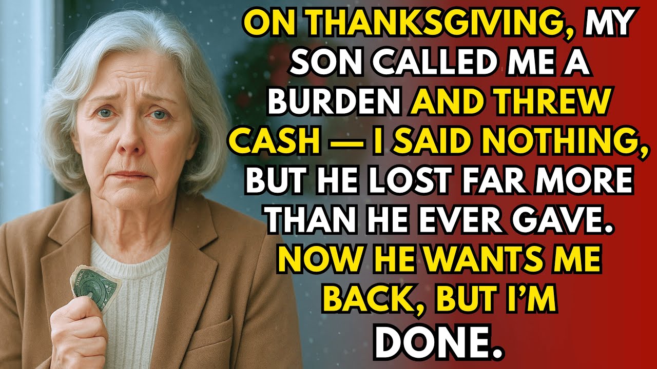 On Thanksgiving, My Son Called Me a Burden and Threw Cash — I Said Nothing, Then He Lost It All.