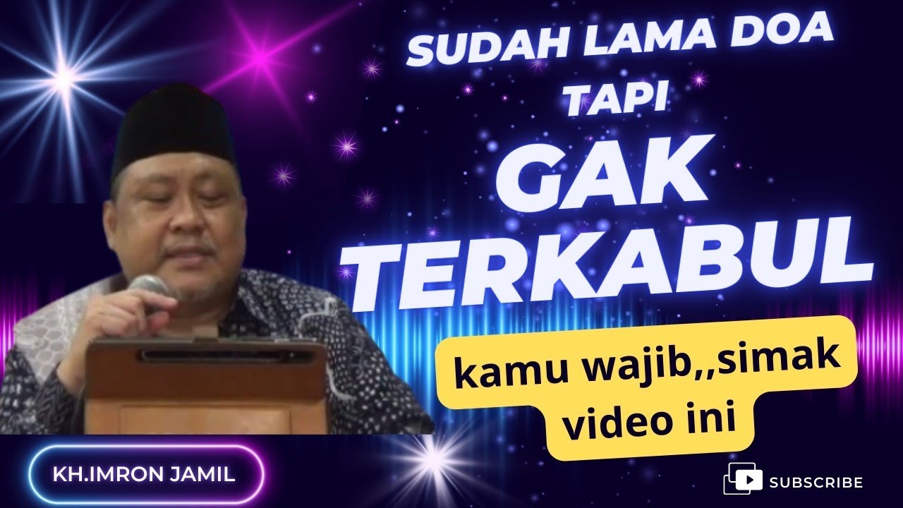KETIKA UDAH LAMA BERDOA TAPI TAK TERKABUL #kh_imronjamil #pengajian #tasawuff #alhikam #gusbaha 