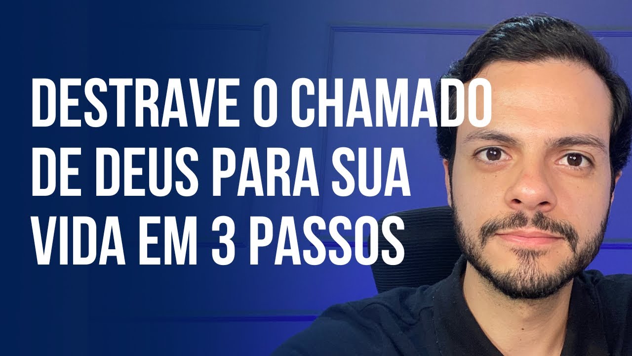 3 Chaves Espirituais Que DESTRAVAM o CHAMADO de Deus na SUA VIDA