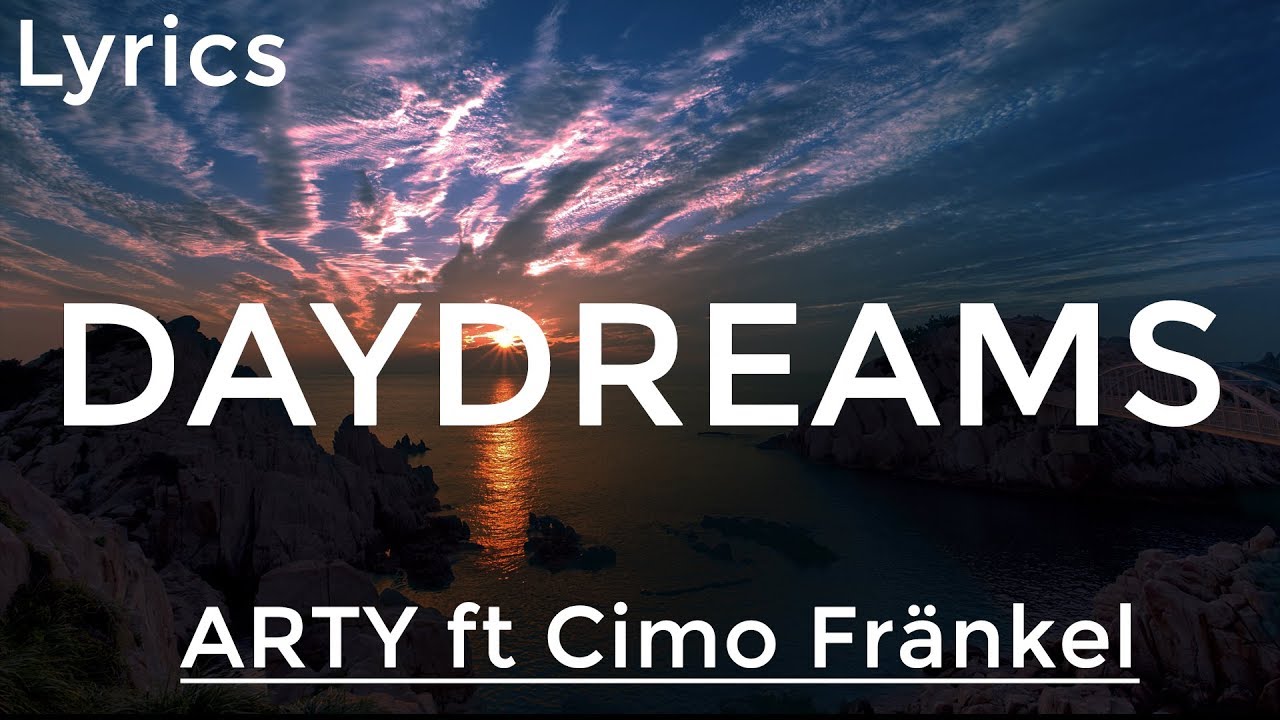 ARTY - Daydreams ( Official Lyrics ) ft Cimo Fr&auml;nkel | TXB