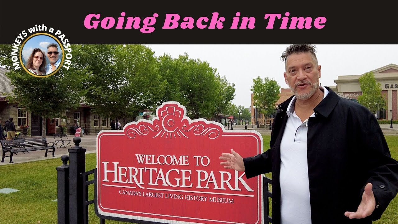 Heritage Park Calgary Alberta  | Where the Past Comes to Life | What to do in Calgary Canada