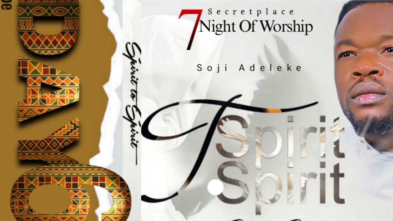 SPIRIT TO SPIRIT / 7NIGHT OF WORSHIP / SOJIADELEKE / DAY 6