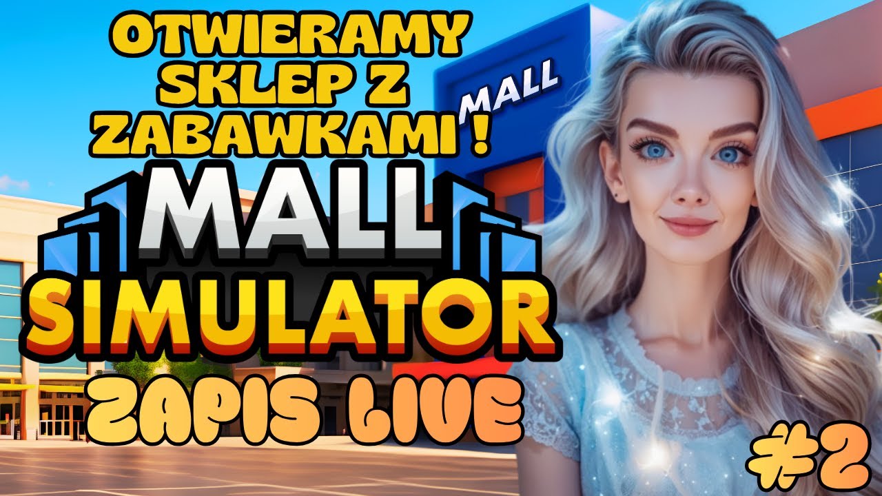 🛒 MALL SIMULATOR 🛒Mall Simulator 🛒💸OTWIERAMY sklep z ZABAWKAMI🪁 [Zapis LIVE #2]