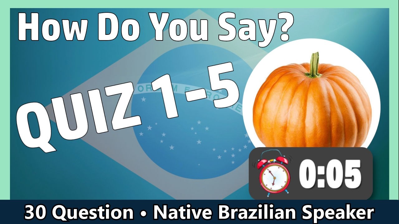 Practice Your Brazilian Portuguese | Vocabulary Quiz 1-5