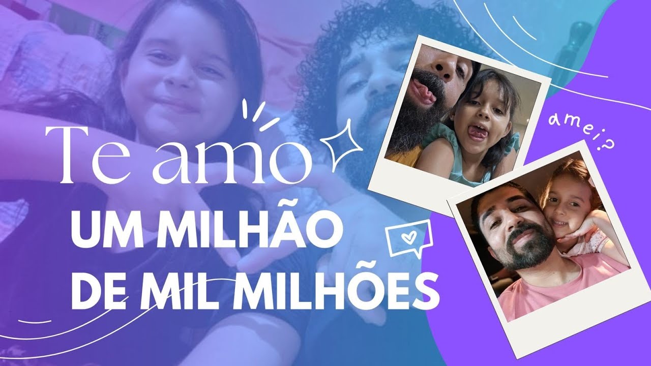 TE AMO UM MILHÃO DE MIL MILHÕES - Father and Daughter