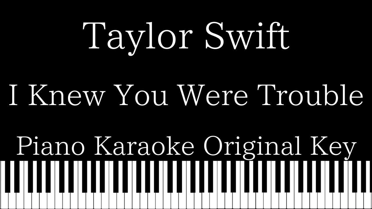 【Piano Karaoke Instrumental】I Knew You Were Trouble / Taylor Swift【Original Key】