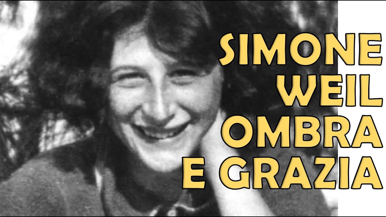 Simone Weil – Ombra e Grazia: la mistica della verità e dell’amore impersonale