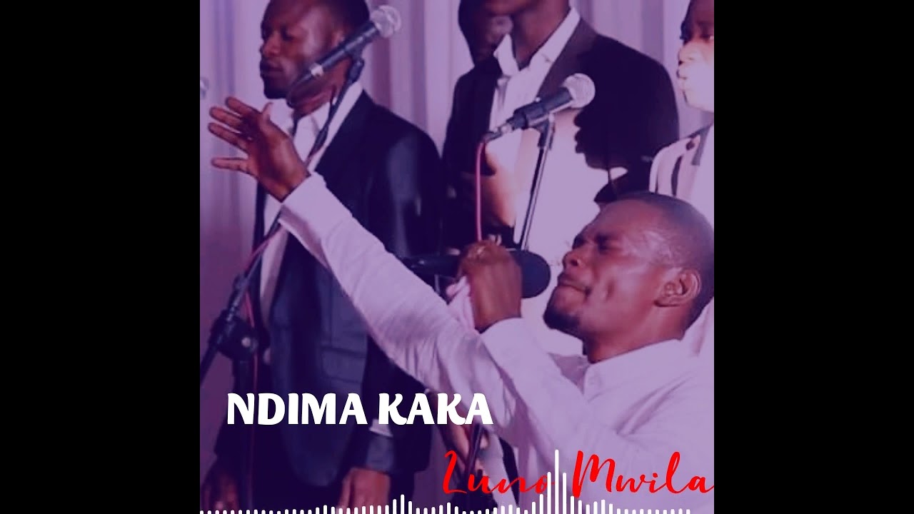NDIMA KAKA par frère Luno Mwila