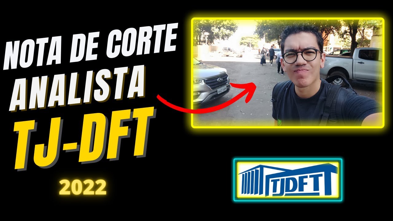 Fiz a prova Analista TJ DFT 2022 | Nota de Corte e An&aacute;lise
