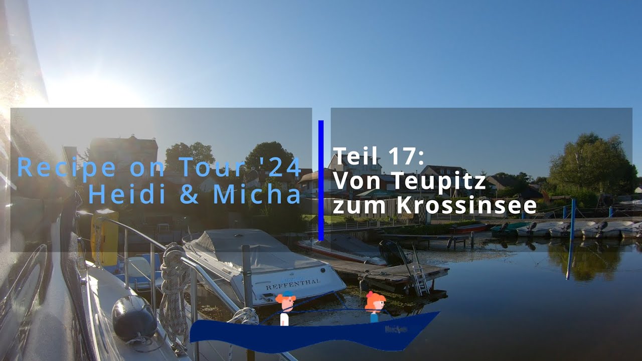 Von den Teupitzer Gewässern die Dahme runter zum Krossinsee: Recipe on Tour 2024 Teil 17.