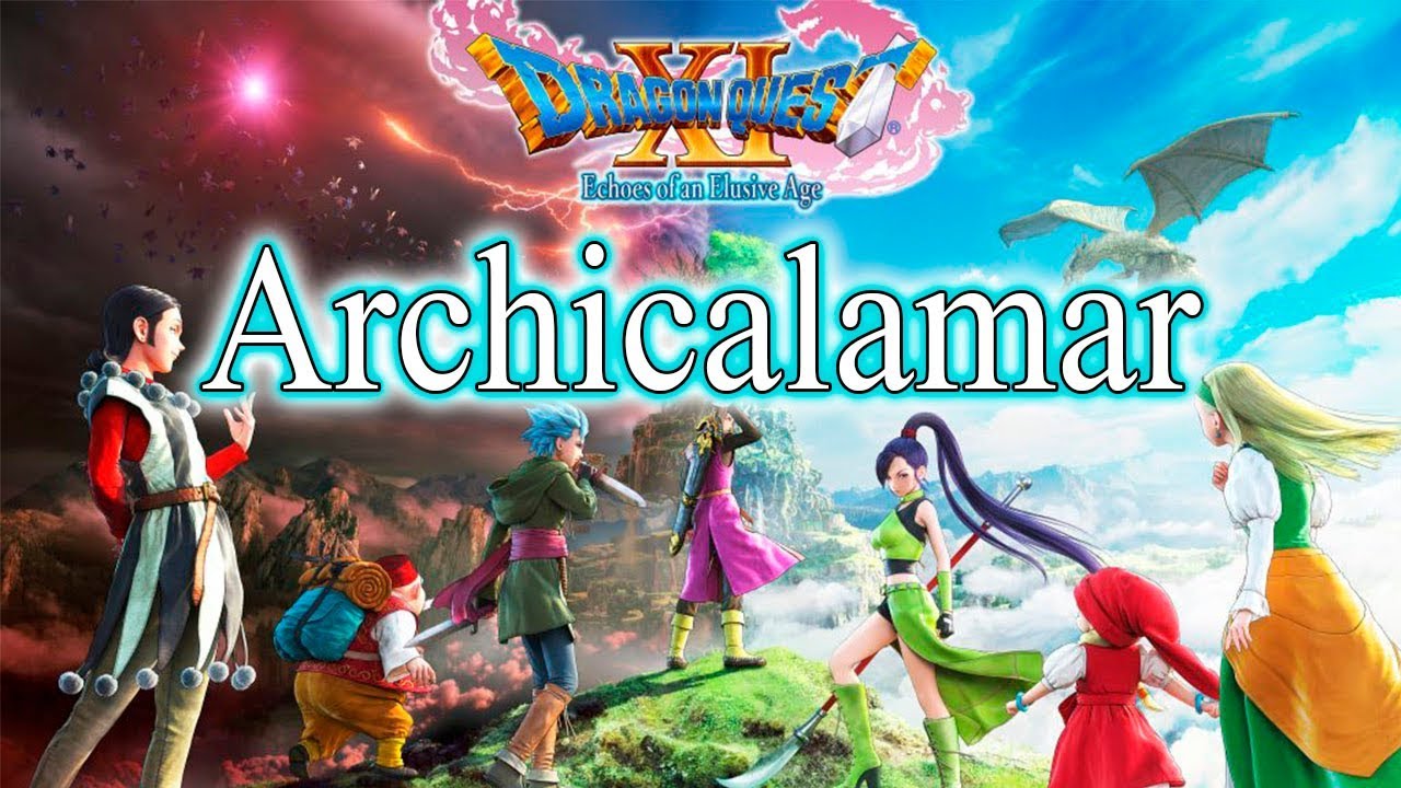 Dragon Quest XI: Echoes of an Elusive Age - Parte 34: ARCHICALAMAR