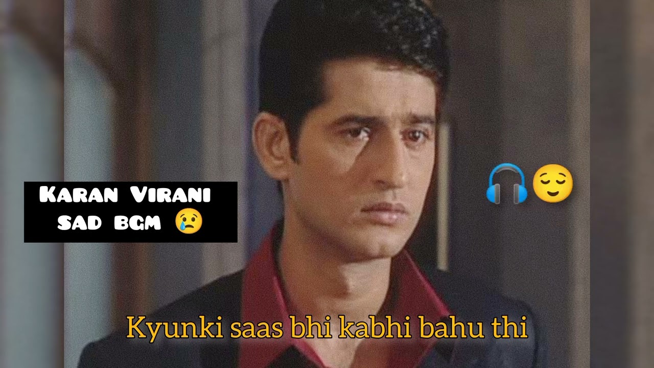 karan Virani sad background music 🎵💗  #kyunkisaasbhikabhibahuthi #oldisgold #throwback #2000s