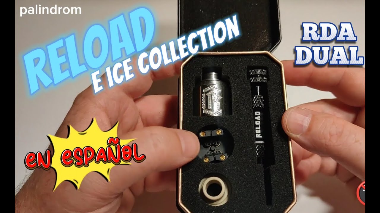 RELOAD vapor USA, Essential ICE collection RDA , edici&oacute;n de circonitas 🙋🏼&zwj;♂️💨💨