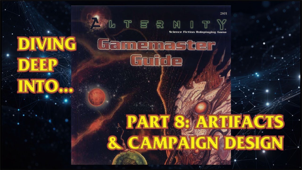 Diving Deep Into... Alternity GMG - Ep 8: Artifacts & Campaign Design - 25 FEB 2026