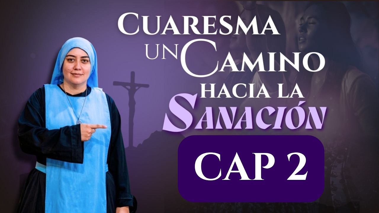 CUARESMA: UN CAMINO HACIA LA SANACION l CAPITULO 2 l Señor, entra en mi herida l PadreOscardelaVega