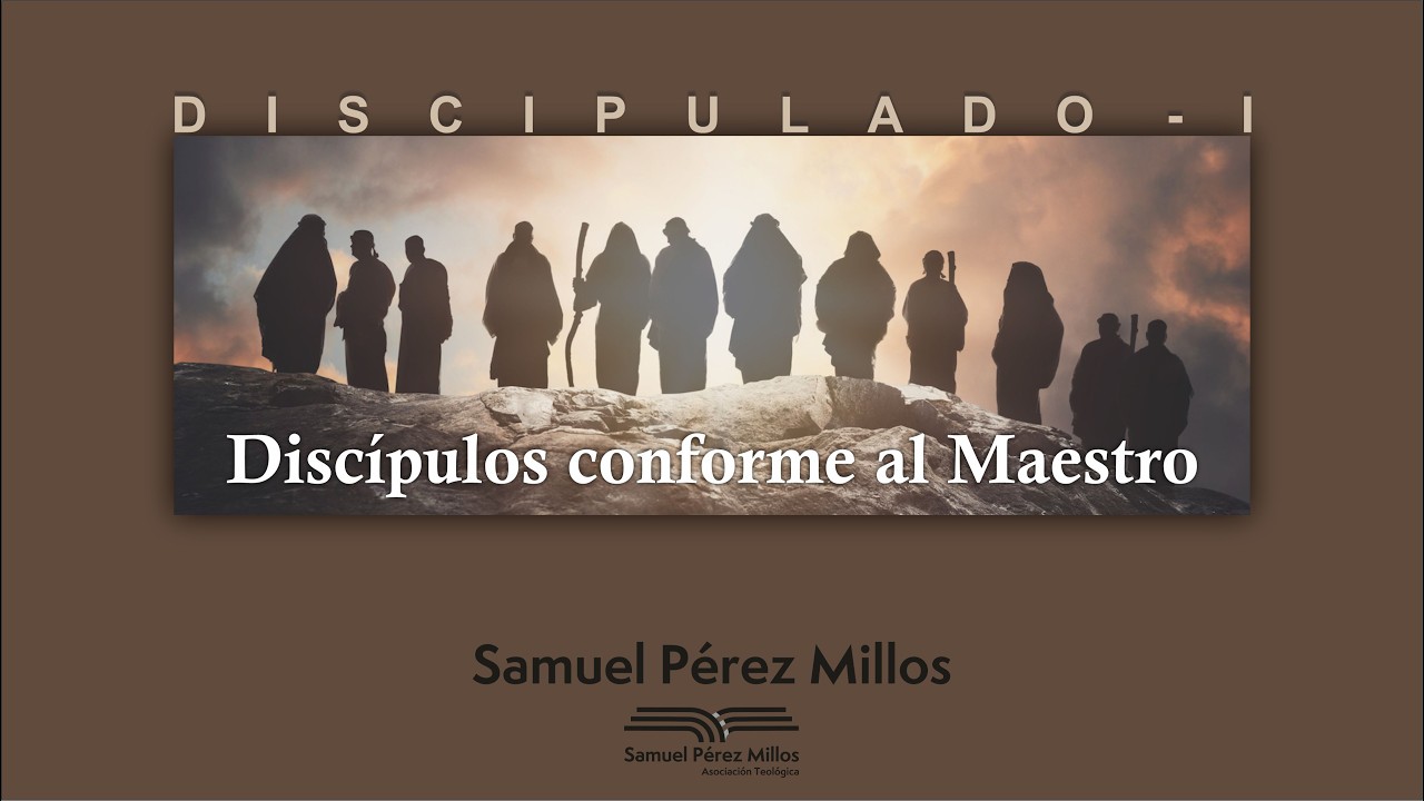 Discípulos conforme al maestro - Samuel Pérez Millos