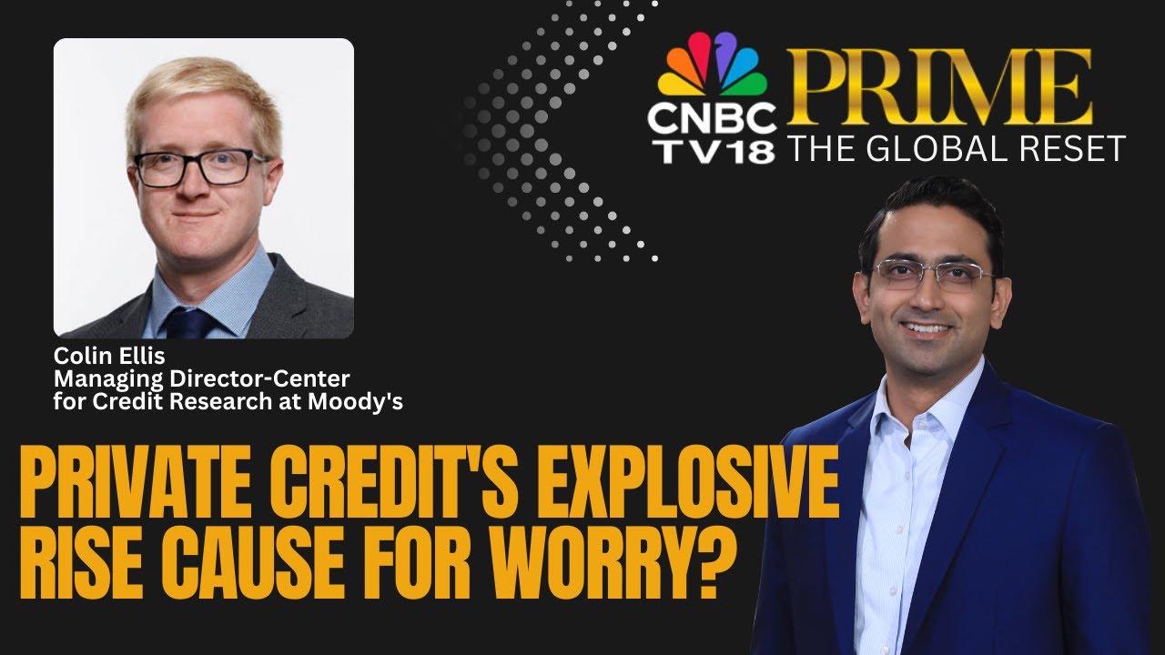 The Global Reset | Private Credit's Explosive Rise Cause For Worry? | Moody's | CNBC TV18 Prime