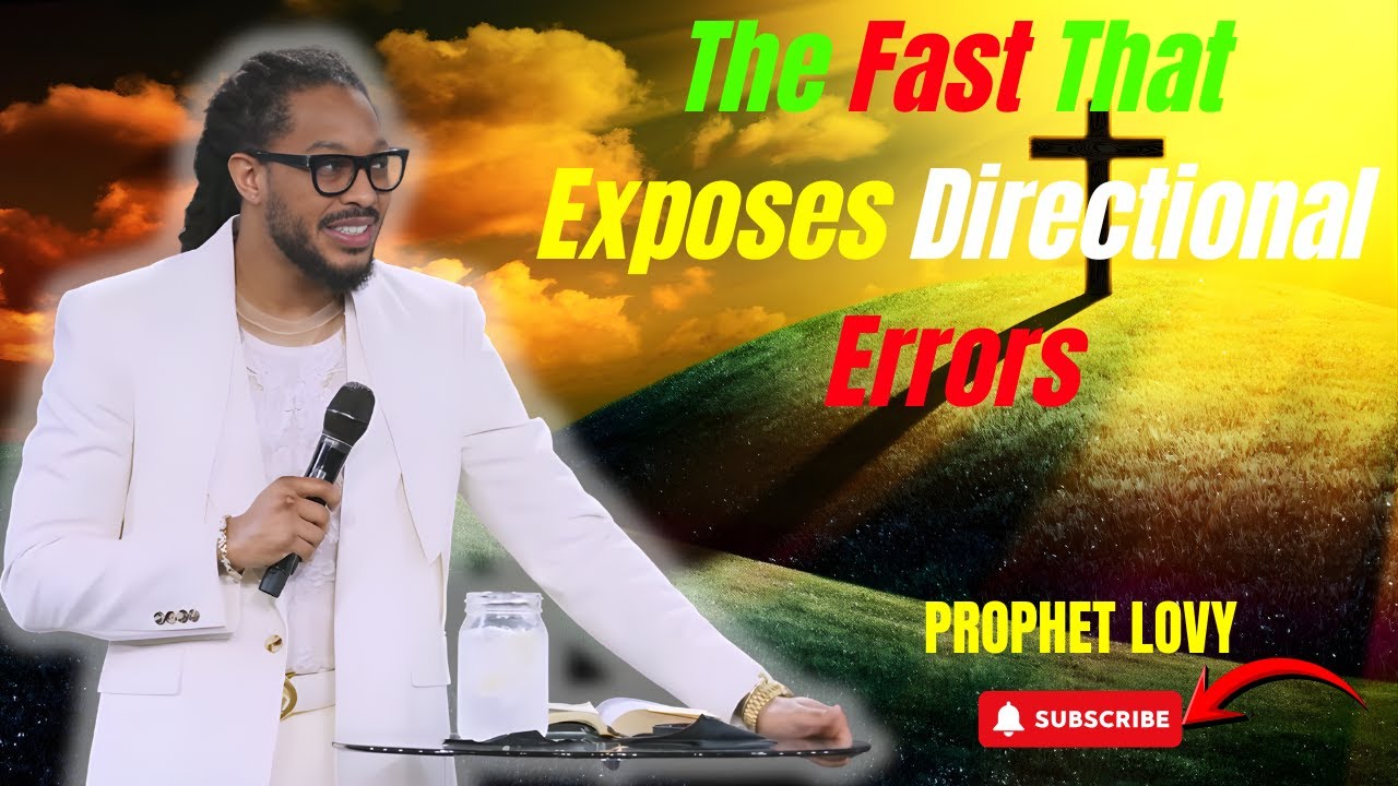 The Fast That Exposes Directional Errors  DAY 2  PROPHET LOVY L  ELIAS