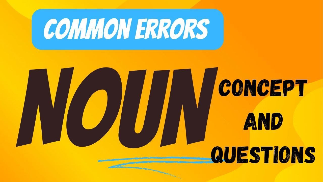 Common Errors Based On NOUNS