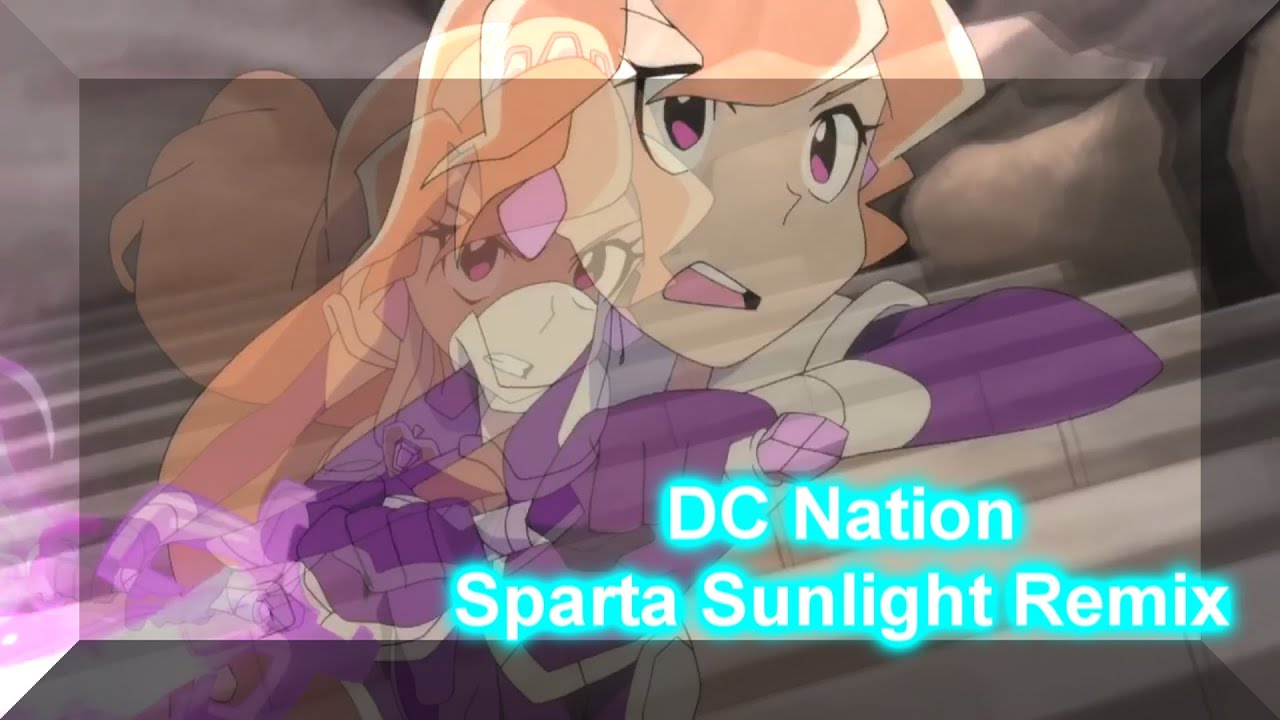(460 SUB SPECIAL #3) DC Nation - Sparta Sunlight Remix