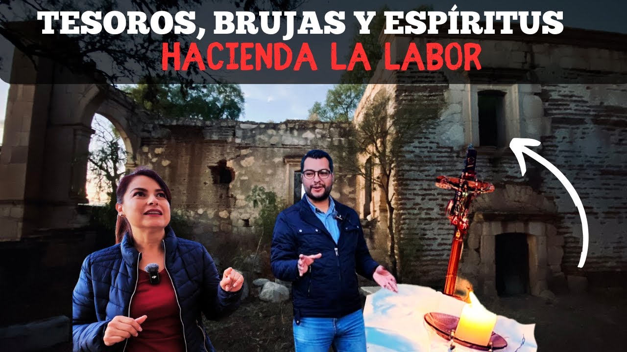 🏚️ Relatos de Tesoros, Fantasmas y Brujas en la Hacienda de La Labor