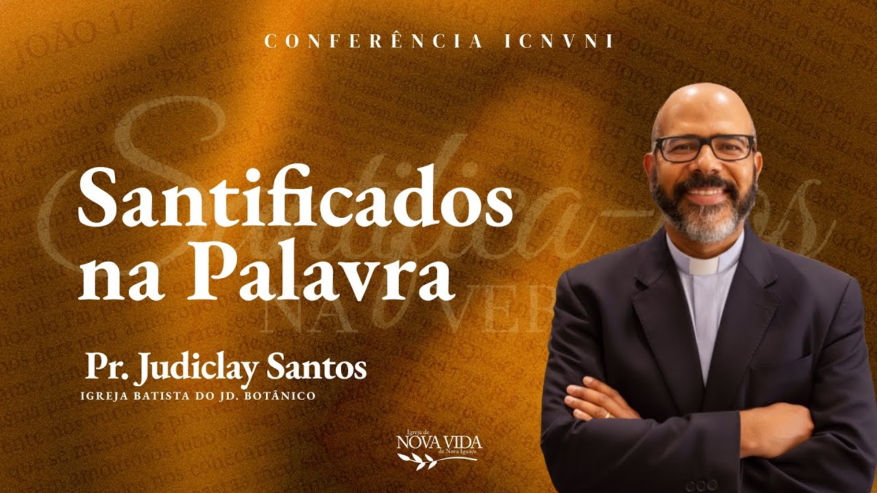 Santificados na Palavra- Pr. Judiclay Santos