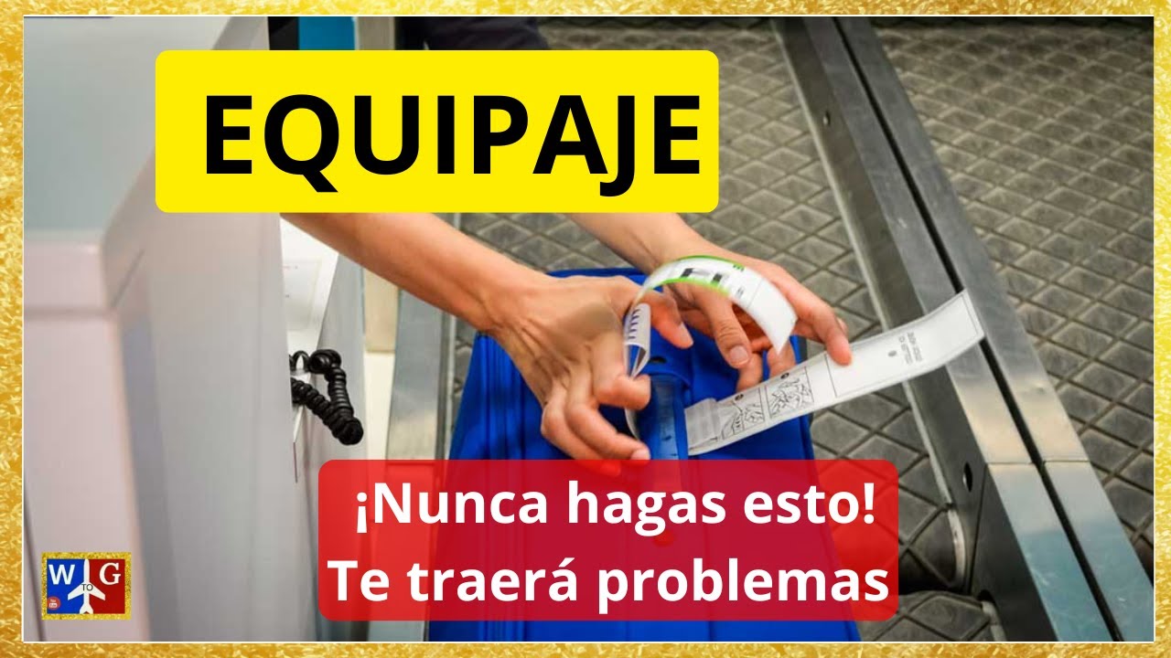 EQUIPAJE en AVIÓN: Nunca cometas estos errores, te pueden salir 